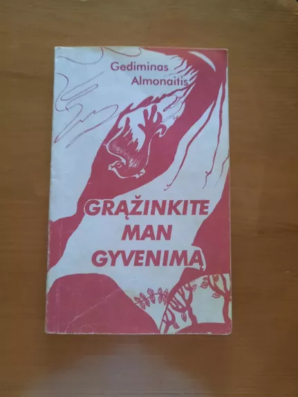 Gražinkite man gyvenimą - Gediminas Almonaitis, knyga