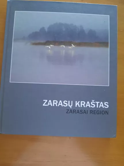 Zarasų kraštas Zarasai Region - Autorių Kolektyvas, knyga