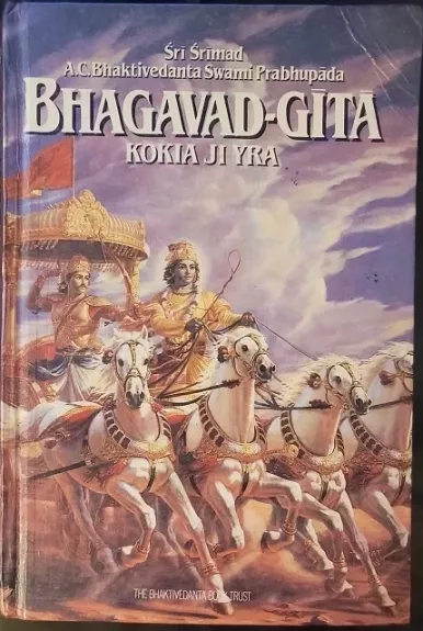 Bhagavad-gīta Kokia Ji Yra - A. C. Bhaktivedanta Swami Prabhupada, knyga