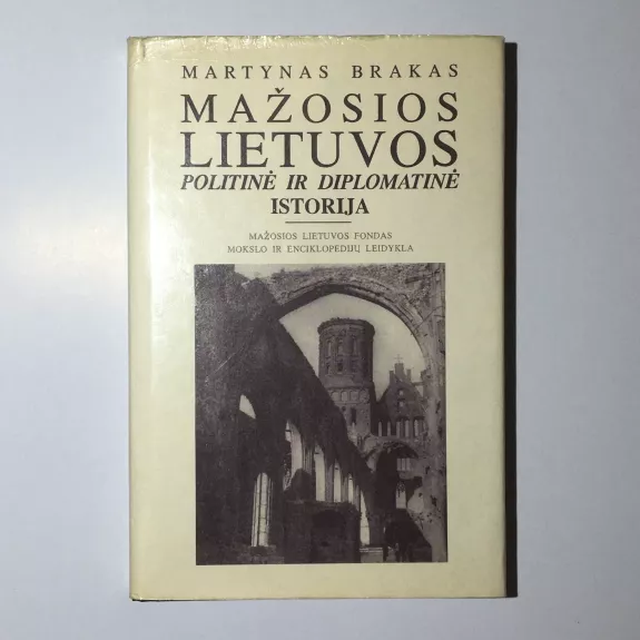 Mažosios Lietuvos politinė ir diplomatinė istorija - Martynas Brakas, knyga
