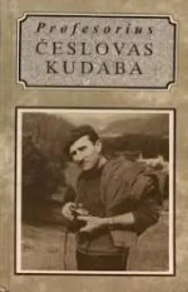 Profesorius Česlovas Kudaba - Rimantas Krupickas, knyga