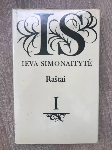 Ieva Simonaitytė Raštai (I, II tomai) - Ieva Simonaitytė, knyga 1
