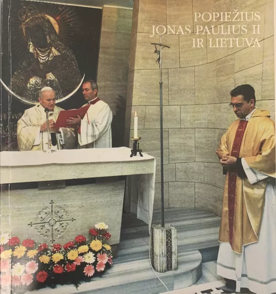 Popiežius Jonas Paulius II ir Lietuva - Donatas Jasulaitis, Laimutė  Rimkevičiūtė, knyga