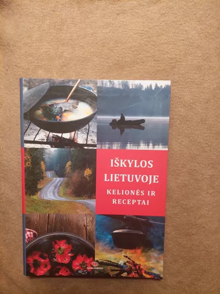 Iškylos Lietuvoje: kelionės ir receptai - Vytautas Kandrotas, knyga