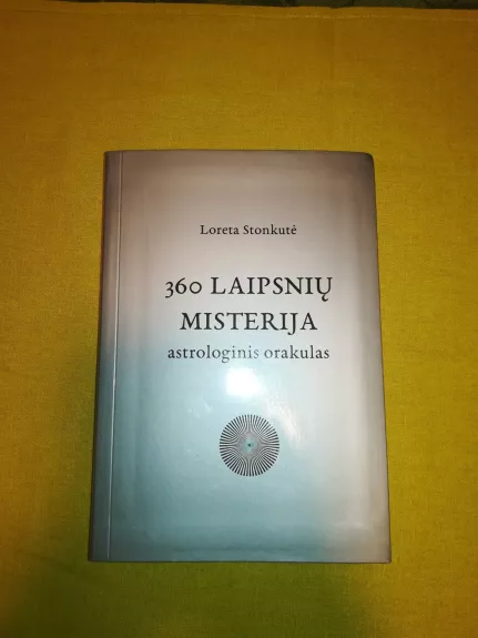 360 laipsnių misterija astrologinis orakulas - Loreta Stonkutė, knyga 1