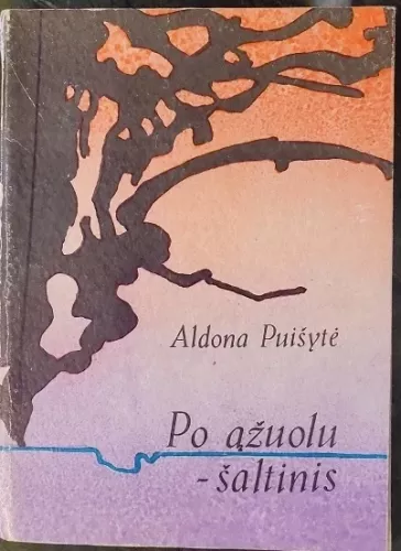 Po ąžuolu-šaltinis - Aldona Puišytė, knyga