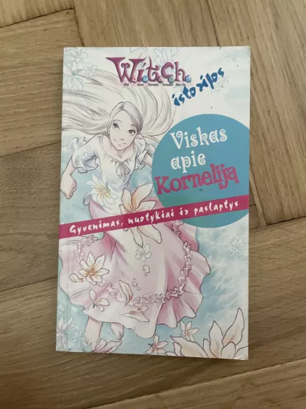 W.I.T.C.H. istorijos: viskas apie Korneliją - Walt Disney, knyga