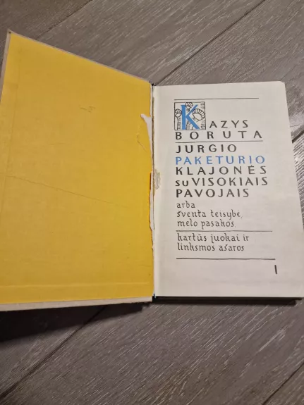 Jurgio Paketurio klajonės su visokiais pavojais, arba Šventa teisybė, melo pasakos, kartūs juokai ir linksmos ašaros