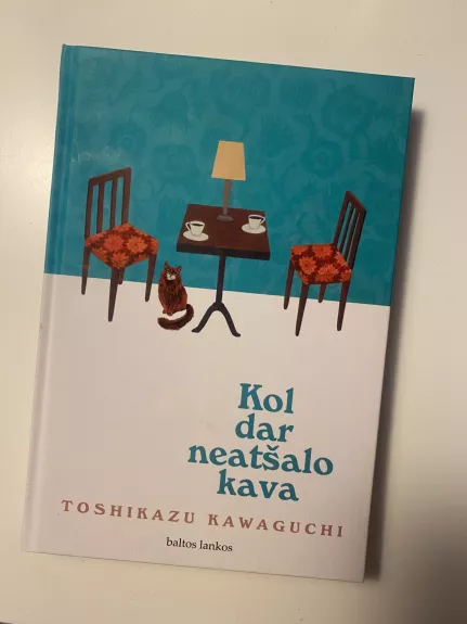 Kol dar neatsalo kava - Toshikazu Kawaguchi, knyga