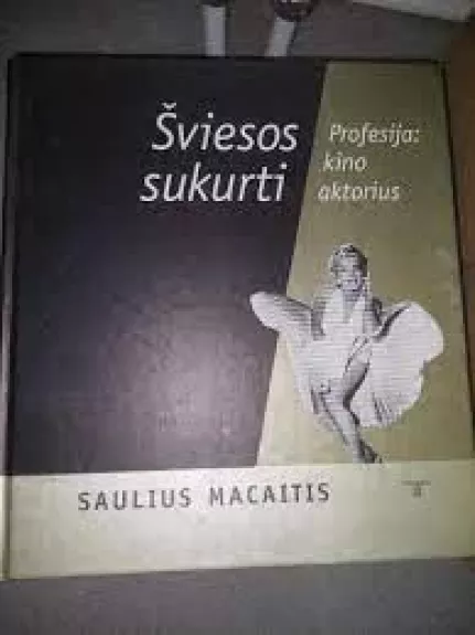 Šviesos sukurti. Profesija: kino aktorius