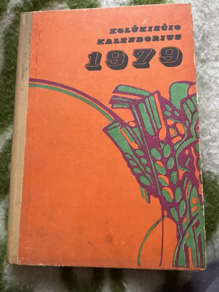 Kolūkiečio kalendorius 1979 - Autorių Kolektyvas, knyga