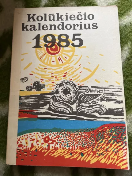 Kolūkiečio kalendorius 1985 - Autorių Kolektyvas, knyga