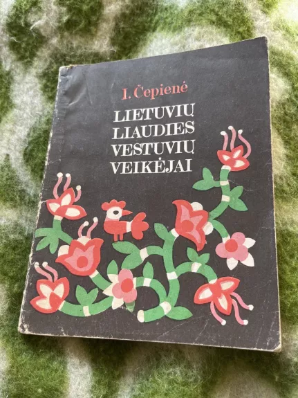 Lietuvių liaudies vestuvių veikėjai - I. Čepienė, knyga