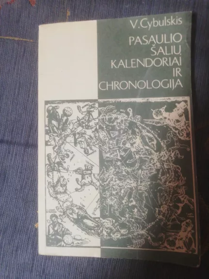 Pasaulio šalių kalendoriai ir chronologija - V. Cybulskis, knyga