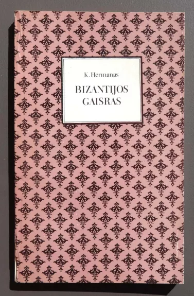 Bizantijos gaisras - K. Hermanas, knyga