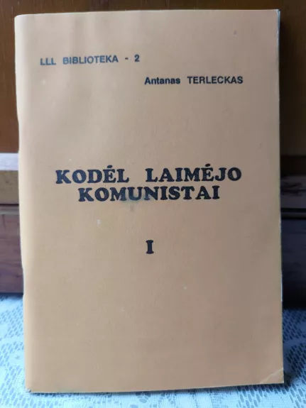 Kodėl laimėjo komunistai. D. I - Antanas Terleckas, knyga
