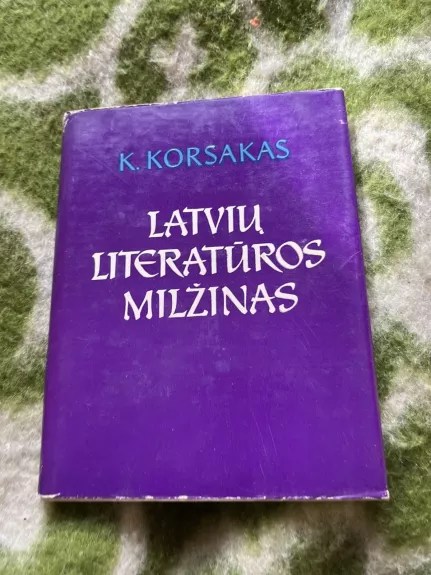 Latvių literatūros milžinas - K. Korsakas, knyga