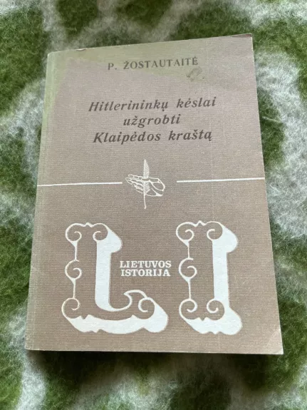 Hitlerininkų kėslai užgrobti Klaipėdos kraštą 1933-1935 m. - Petronėlė Žostautaitė, knyga