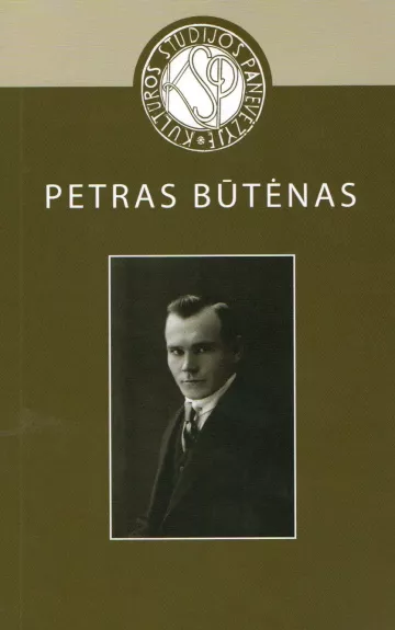 Kultūros studijos Panevėžyje. Petras Būtėnas. Skiriama 125-osioms gimimo metinėms (sud. Lionė Lapinskienė)