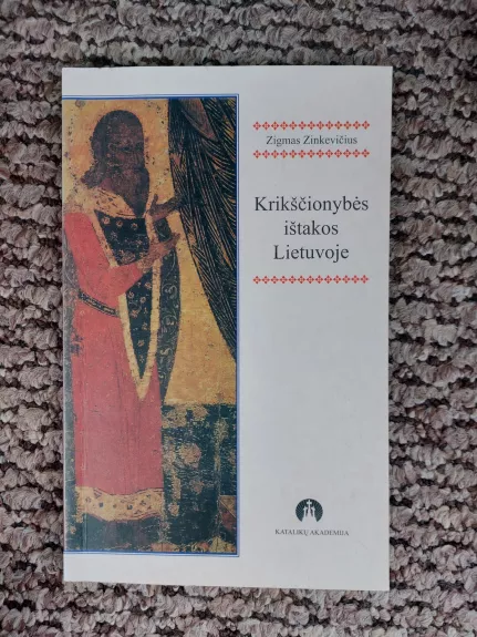 Krikščionybės ištakos Lietuvoje - Zigmas Zinkevičius, knyga