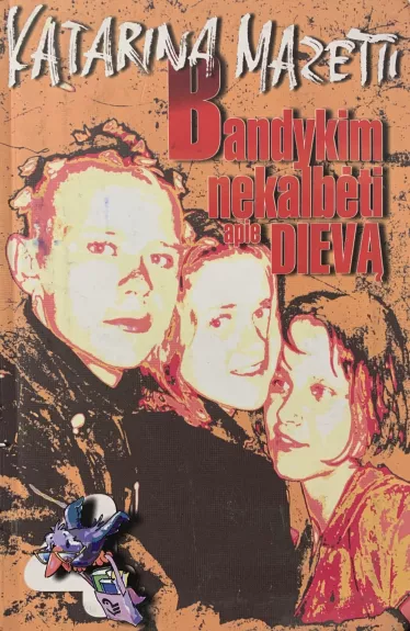 Bandykim nekalbėti apie Dievą