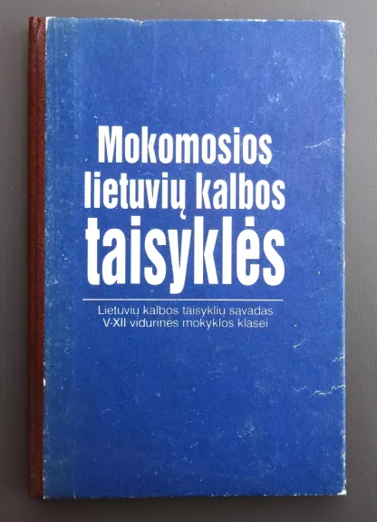 Mokomosios lietuvių kalbos taisyklės V-XII vidurinės mokyklos klasei