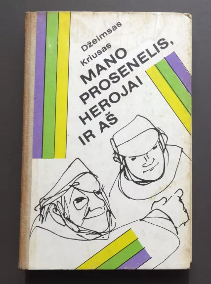 Mano prosenelis, herojai ir aš - Džeimsas Kriusas, knyga