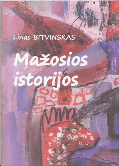 Mažosios istorijos - Linas Bitvinskas, knyga