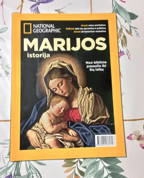 National Geographic. Marijos istorija nuo biblinio pasaulio iki šių laikų - Autorių Kolektyvas, knyga