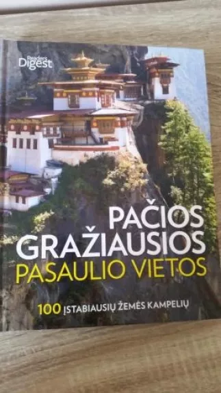 Pačios gražiausios pasaulio vietos. 100 įstabiausių žemės kampelių