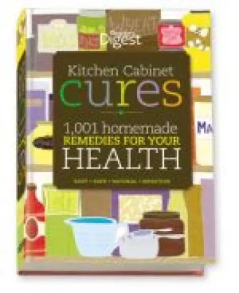 Vaistinė jūsų virtuvėje. 1000 naminių receptų jūsų sveikatai - Digest Reader's, knyga