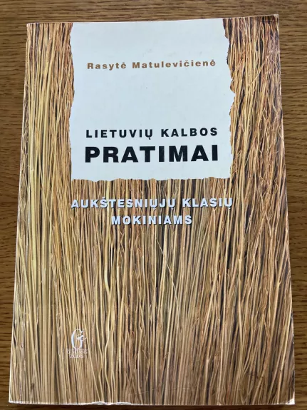 Kalbos vartojimo užduotys: lietuvių kalbos pratimai aukštesniosioms klasėms - Rasytė Matulevičienė, knyga
