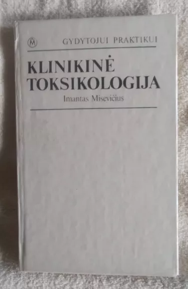 Klinikinė toksikologija - I. Misevičius, knyga