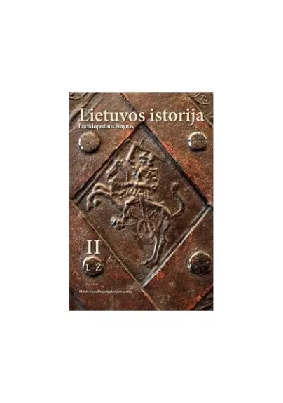 Lietuvos istorija. Enciklopedinis žinynas, II tomas (L–Ž)