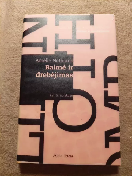 Baimė ir drebėjimas - Amelie Nothomb, knyga