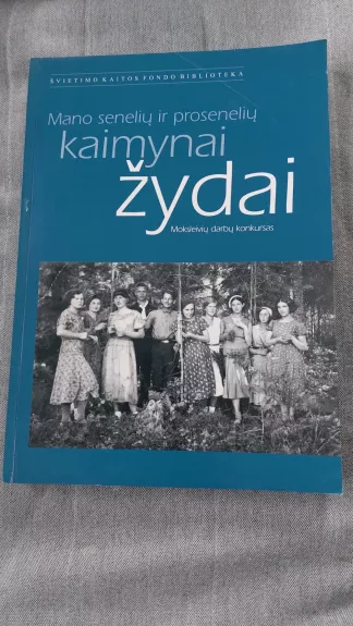 Mano senelių ir prosenelių kaimynai žydai