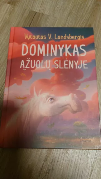 Dominykas Ąžuolų slėnyje - Vytautas Landsbergis, knyga