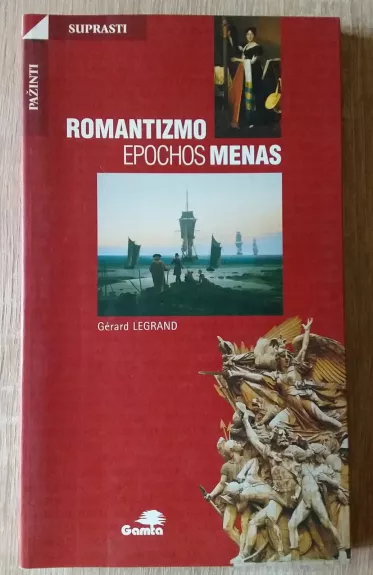 Romantizmo epochos menas - Gerard Legrand, knyga