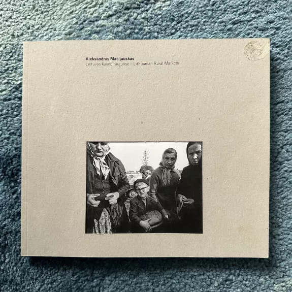 Lietuvos kaimo turguose - Lithuanian Rural Markets