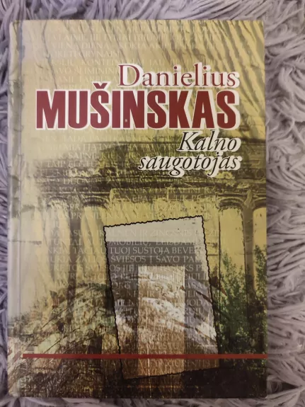 Kalno saugotojas: novelių rinktinė - Danielius Mušinskas, knyga