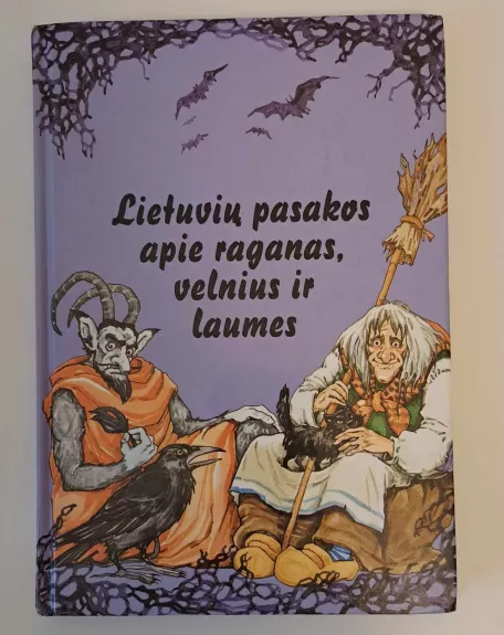 Lietuvių pasakos apie raganas, velnius ir laumes - Viktoras Vaitkūnas, knyga 1