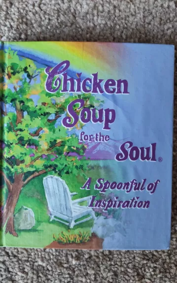 Chicken Soup For The Soul: A Spoonful Of Inspiration - Autorių Kolektyvas, knyga 1