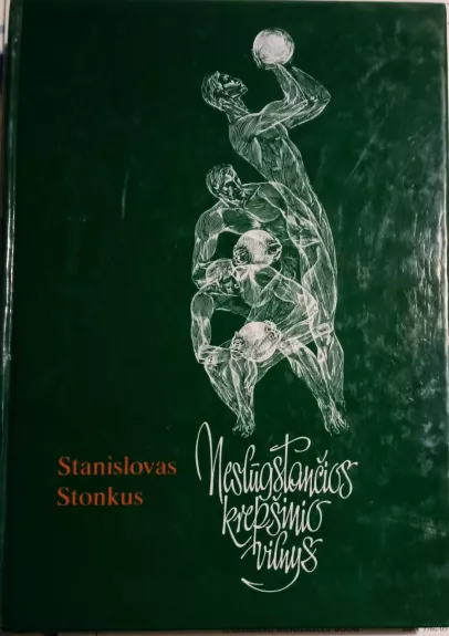 Nenuslūgstančios krepšinio vilnys - Stanislovas Stonkus, knyga 1