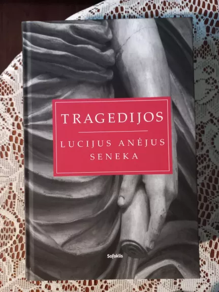 Tragedijos - Lucijus Anėjus Seneka, knyga