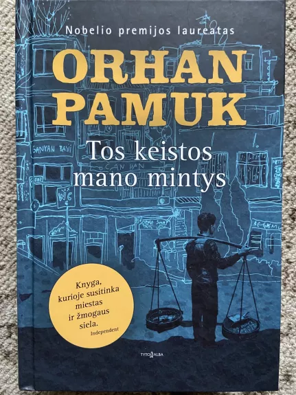 Tos keistos mano mintys - Orhan Pamuk, knyga