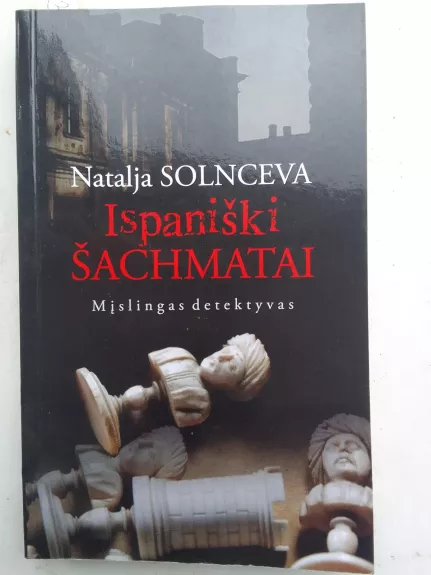 Ispaniški šachmatai - Natalija Solnceva, knyga 1