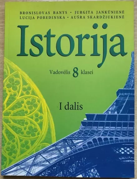 Istorija VIII kl. (1 dalis): vadovėlis - Bronislovas Banys, Violeta  Kriščiūnienė, Aušra  Skardžiukienė, knyga