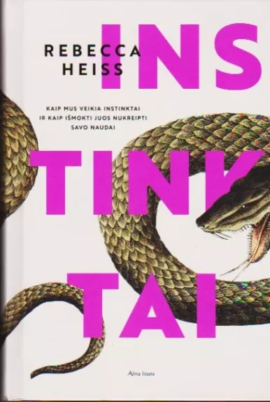 Instinktai: kaip mus veikia instinktai ir kaip išmokti juos nukreipti savo naudai