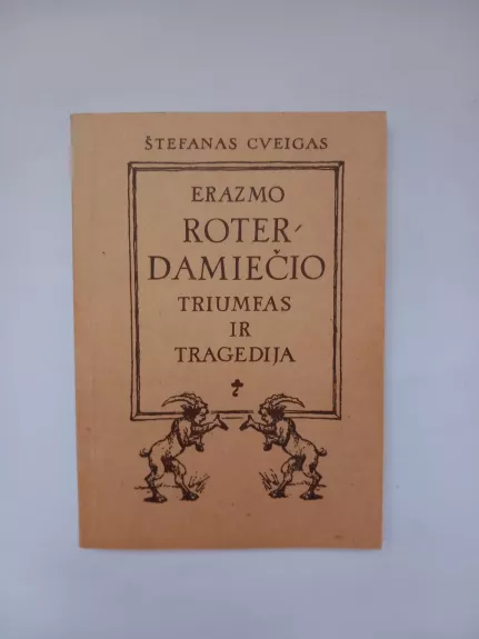 Erazmo Roterdamiečio triumfas ir tragedija - Stefan Zweig, knyga