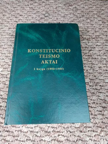 Konstitucinio teismo aktai. 1 knyga (1993-1995) - K. Lapinskas, knyga